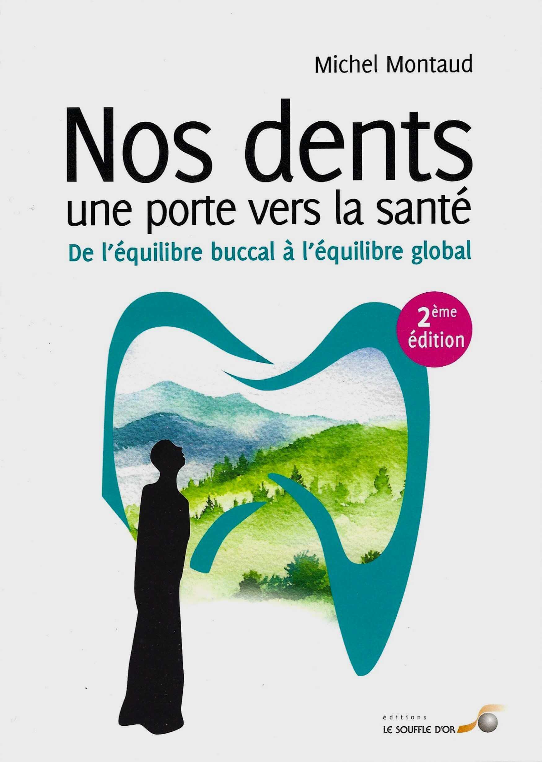 Livre Michel Montaud Livre de Michel Montaud<br />
"Nos dents - une porte vers la santé"